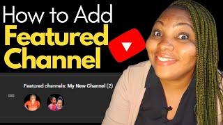 How To Add Featured Channels On YouTube 2022 | How to add featured channels