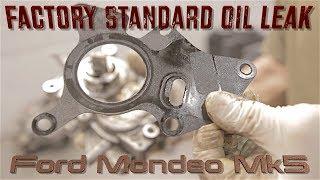 Ford Mondeo Mk5 Factory Standard Oil Leak