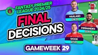 FPL GW29 FINAL TEAM SELECTION DECISIONS ⁉️ Haaland essential? | Fantasy Premier League Tips 2024/25