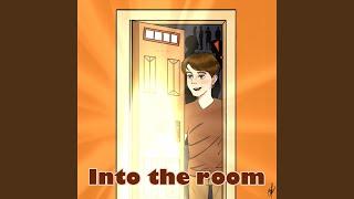 Into the Room