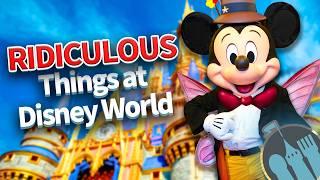 The MOST Ridiculous Things at Disney World