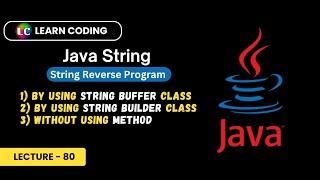 Java program to reverse a string | StringBuffer and StringBuilder Class in Java