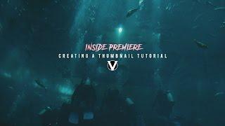 HOW TO - Create a Thumbnail in Adobe Premiere Pro Tutorial [2017] [HD]