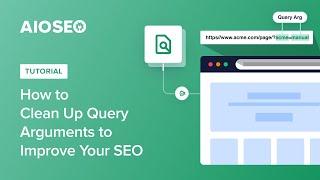 How To Clean Up Query Arguments To Improve Your SEO