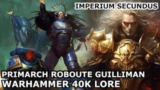 He made a Second Imperium with Sanguinius | Roboute Guilliman Lore P1| Warhammer 40000 Universe Lore