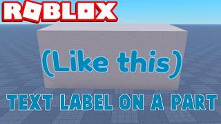 How To Add A Text Label Onto A Part (Roblox Studio)