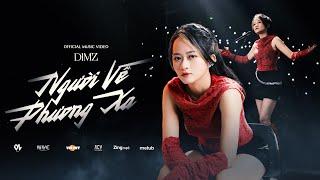 NGƯỜI VỀ PHƯƠNG XA - DIMZ (Official Music Video)