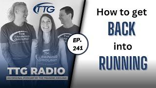 How To Get BACK Into Running (Ep. 241)