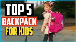 Top 5 Best Backpack for Kids in 2024 Reviews