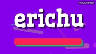 ERICHU - HOW TO PRONOUNCE IT!?