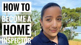 HOW TO BECOME A HOME INSPECTOR | TIPS FOR BECOMING A HOME INSPECTOR | CRISTINA SANTI