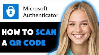 HOW TO USE MICROSOFT AUTHENTICATOR APP TO SCAN THE QR CODE 2025! (FULL GUIDE)