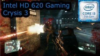 Intel HD 620 Gaming - Crysis 3 - i3-7100U, i5-7200U, i7-7500U, Kaby Lake