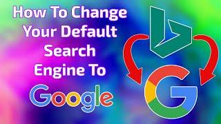 How To Change Your Default Browser From Bing To Google On Microsoft Edge [2020]