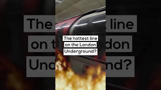 What is the hottest line on the London Underground?