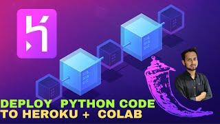 Deploy Python Code From Anywhere to Heroku Cloud Under 15 Mins [ Updated Heroku Way ]