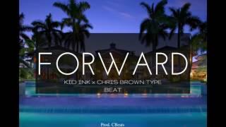 Forward - Kid Ink x Chris Brown RnBass Type Beat (Prod. CBeats)