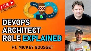 What is a DevOps Architect? The DevOps Architect Role explained (ft Mickey Gousset)