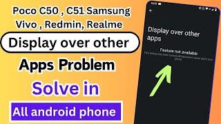 Display over other app problem solve in Android phone | display over other app problem solve