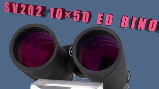 SV202 10×50  ED Binocular unboxing!