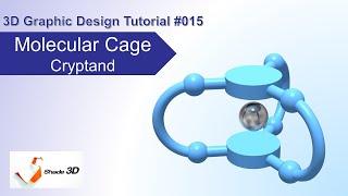 Molecular Cage: Cryptand in 3D Graphics – Let’s Shade 3D #015