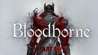 Bloodborne Часть 18 Амигдала