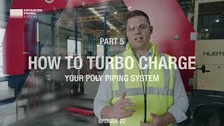 Episode 22 - How to Turbo Charge Your Poly Piping System PART 5 - Advanced Piping Systems