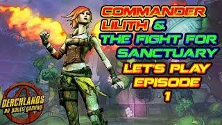 Borderlands 2 Commander Lilith and the Fight for Sanctuary Let's Play Episode 1