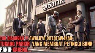 KISAH NYATA!MENGEJUTKAN KISAH TUKANG PARKIR BANK YANG MENGEJUTKAN SEMUA KARYAWAN DAN PETINGGI BANK