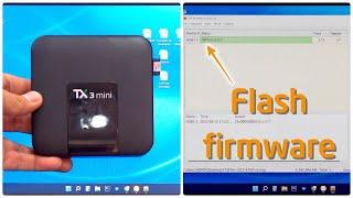  [English] How to flash firmware for TX3 Mini TV box, so smooth!