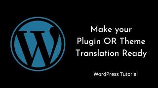 Creating Translation-Ready Plugins and Themes: A Step-by-Step Guide | WordPress