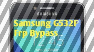 Samsung G532F Frp Bypass Easy method