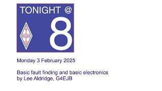 RSGB Tonight@8 - Basic fault-finding and basic electronics by Lee Aldridge, G4EJB