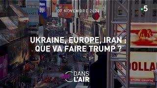 Europe, Iran, Russie... La bascule Trump - C dans l'air - 07.11.24