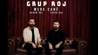 Grup Roj - Were Canê | Harun&Yaver