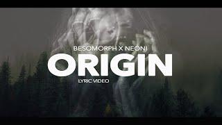 Neoni x Besomorph - Origin (Official Lyric Video)