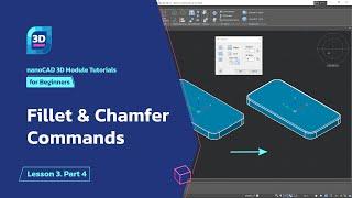 Fillet & Chamfer commands - nanoCAD 3D Modeling Module Tutorial - Lesson 3. Part 4