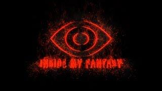 INSIDE MY FANTASY!  trailer