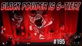 Black Powder Is S-Tier! -  The Binding Of Isaac Repentance+ 195