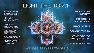 LIGHT THE TORCH - You Will Be The Death of Me (OFFICIAL FULL ALBUM STREAM)