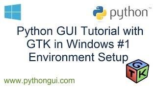 Python GUI Tutorial with GTK in Windows #1 Environment Setup