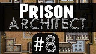 Prison Architect: Alpha 36 - 8 - Fiiiiiiiiiiiiiire!!!