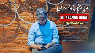 SO NYANDA GUNA - Hendrik Kaya (COVER) Cipt. Maxi Owu | Lagu Pop Manado 2023