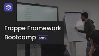 Frappe Framework App Development Bootcamp - Day 3 (Dubai, 2024)