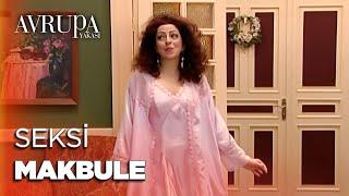 Seksapel deyince de Makbule - Avrupa Yakası