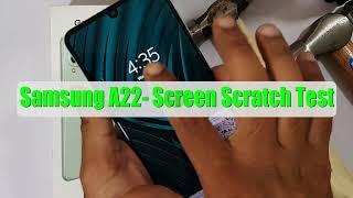 Samsung A22 Screen Scratch Test 