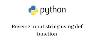 Python program to reverse input string using def function