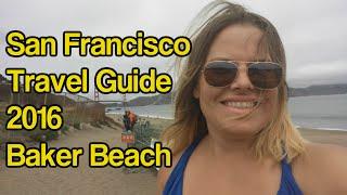 San Francisco Travel Guide 2016 Baker Beach Travel Adventure Video