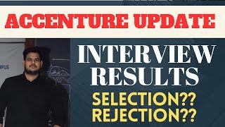 Accenture interview results | Accenture Selection results?? REJECTION RESULTS UPDATE News