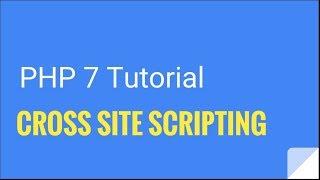 PHP 7: How to prevent cross-site scripting | Tutorial No. 22